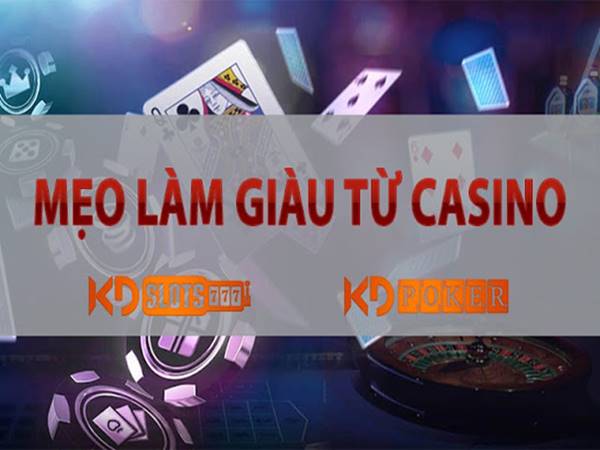 Phương pháp làm giàu từ casino online thành công