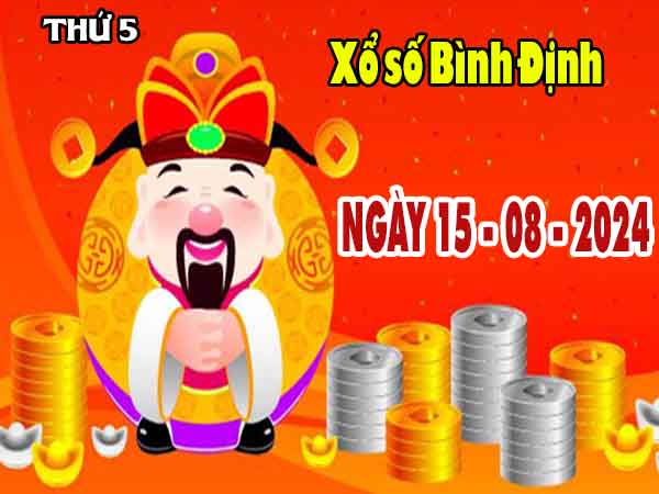 Dự đoán XSBDH ngày 15/8/2024 - Dự đoán đài xổ số Bình Định thứ 5