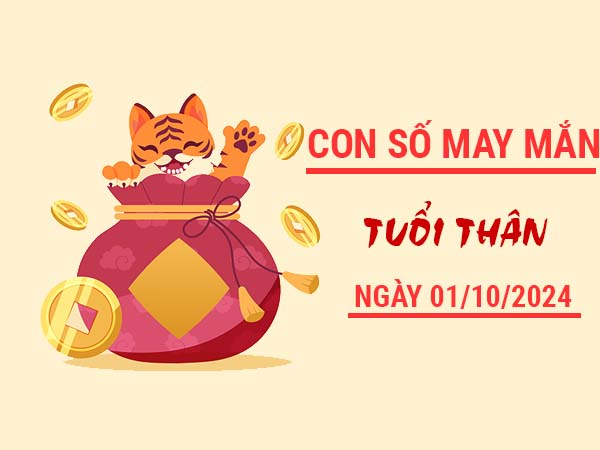 Con số may mắn tuổi Thân ngày 1/10/2024 thứ 3 hôm nay