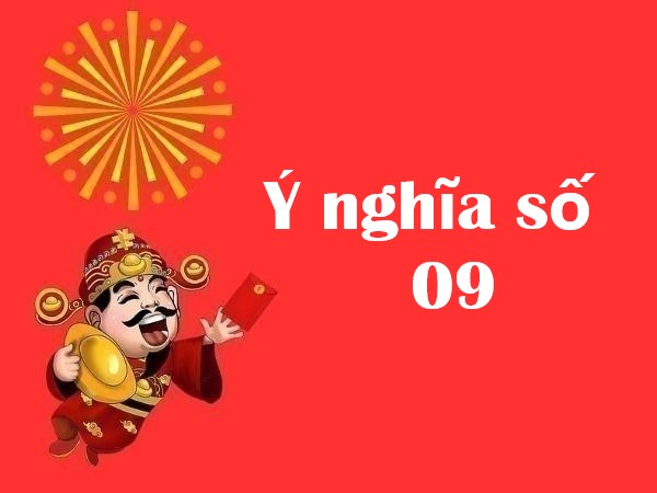 Ý nghĩa số 09