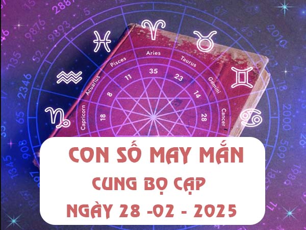Số trúng thưởng cung Bọ Cạp ngày 28/2/2025 thứ 6 là gì 2
