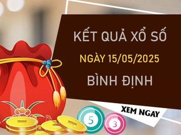 Phân tích lô VIP XSBDI ngày 15/5/2025 bạch thủ Bình Định