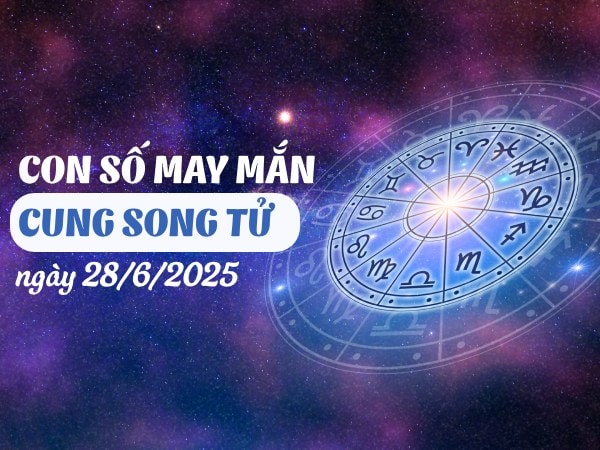 Tổng hợp con số đại cát cung Song Tử ngày 28/6/2025