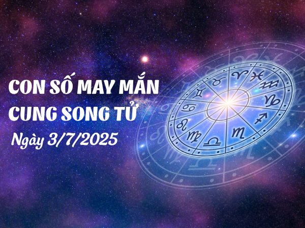 Tiết lộ con số vượng tài cung Song Tử ngày 3/7/2025