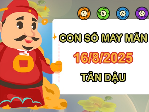 Đón cát lành với số lộc tuổi Tân Dậu 16/8/2025