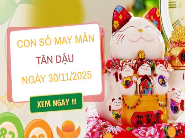 Con số may mắn tuổi Dậu 30/11/2025 theo ngũ hành bản mệnh
