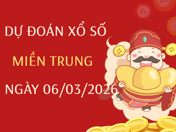 Dự đoán XSMT 6/3/2026 - Soi cầu Miền Trung thứ 6 chuẩn xác