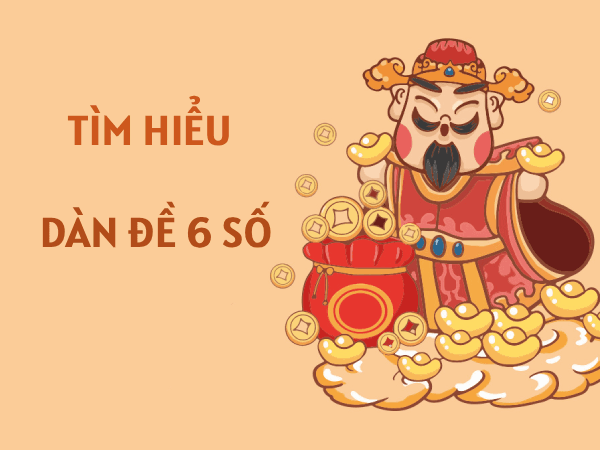 Tham khao dàn đề 6 số là gì?