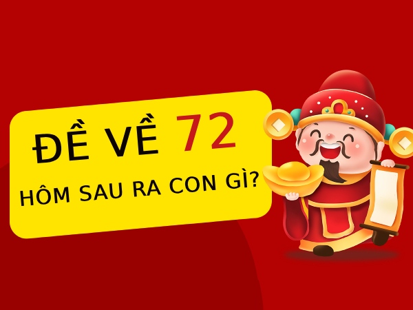 đề về 72 hôm sau đánh con gì